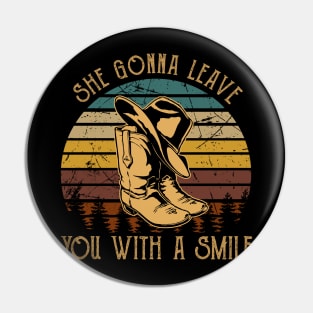 She Gonna Leave You With A Smile Boots Hat Pin