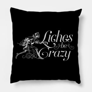 DnD Memes - Liches Be Crazy Pillow