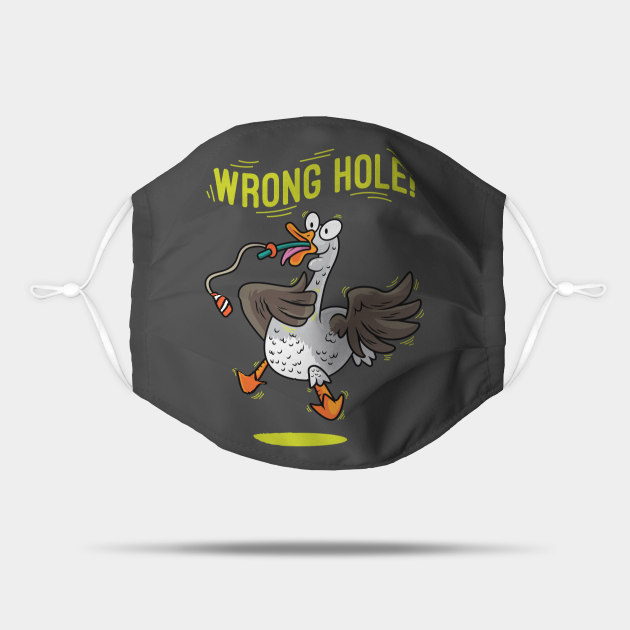 Wrong Hole Funny Anesthesia Goose Pun Nurse Anesthetist CRNA - Humor Goose Animal Honk Newest T Sh - Mask | TeePublic Wrong Hole Funny Anesthesia Goose Pun Nurse Anesthetist CRNA - Humor Goose Animal Honk Newest T Sh - Mask | TeePublic