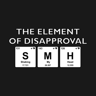 The Elements Of Life - Disapproval T-Shirt