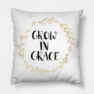 Grow in Grace Pillow