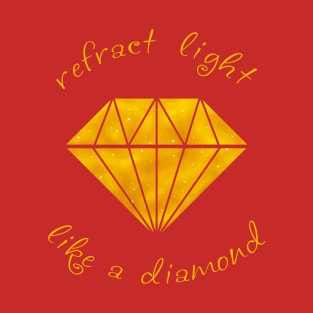 Refract Light Like a Diamond - Yellow T-Shirt