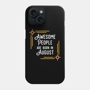 Awesome People Are Born In August (White Text, Framed) Phone Case