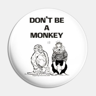 Don't be a monkey Pin