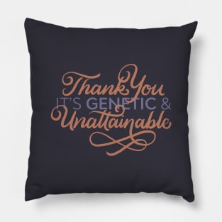 Genetic and Unattainable Pillow