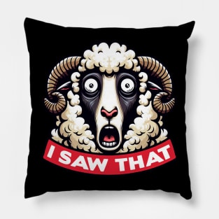 I Saw That meme Sheep Pillow