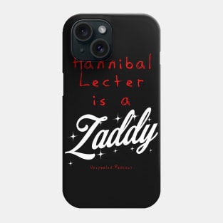 Hannibal Lecter is a Zaddy Phone Case