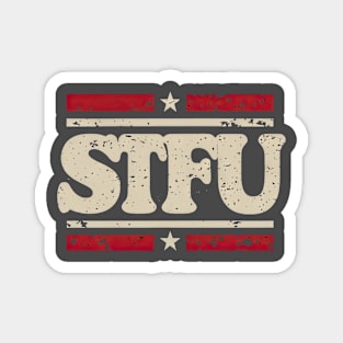 STFU - Shut the f**k up Magnet