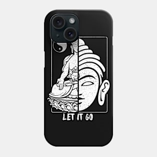 Buddha Let It Go Phone Case