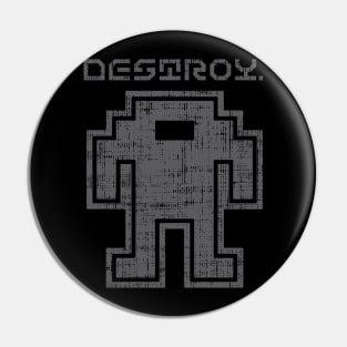 Destroy III Pin