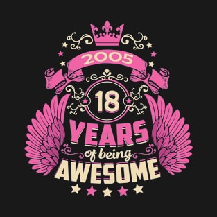 18 years of being awesome 2005 birthday pink T-Shirt