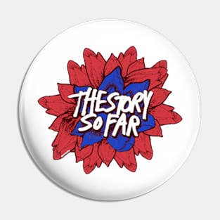 The Story So Far Pin