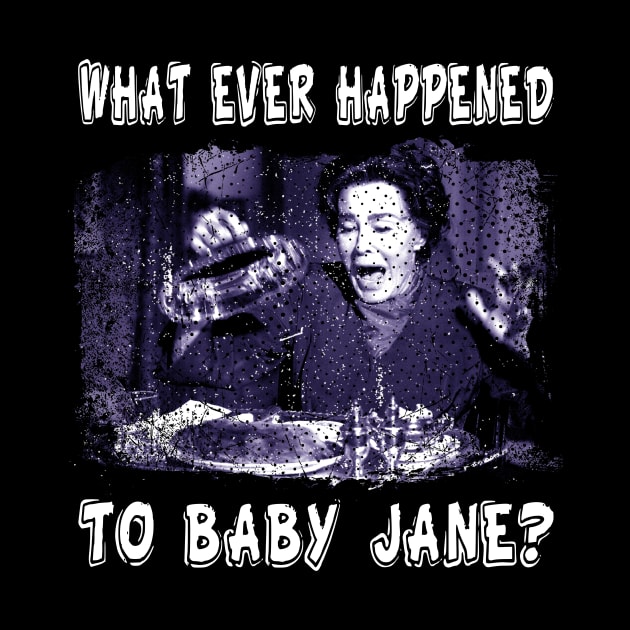 The Dark Secrets of Baby Jane What Ever Happened T-Shirt by WildenRoseDesign1