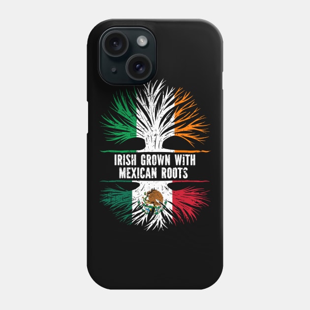 Irish Grown With Mexican Roots Ireland Flag Phone Case by silvercoin