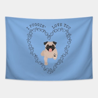 I Pugging Love You - Cute Pug Dog in Heart Tapestry