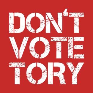 Don't Vote Tory T-Shirt