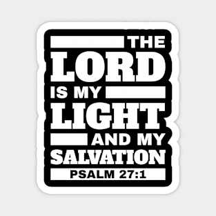 The Lord is my light and my salvation Unisex Bible Verse Christian Magnet