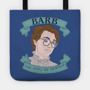 Barb: The Hero We Deserve Tote