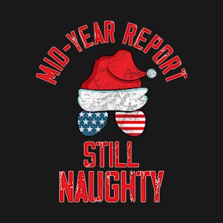 Mid Year Report Still Naughty Santa Hat T-Shirt