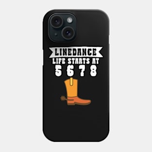 Linedance life starts at 5 6 7 8 Phone Case