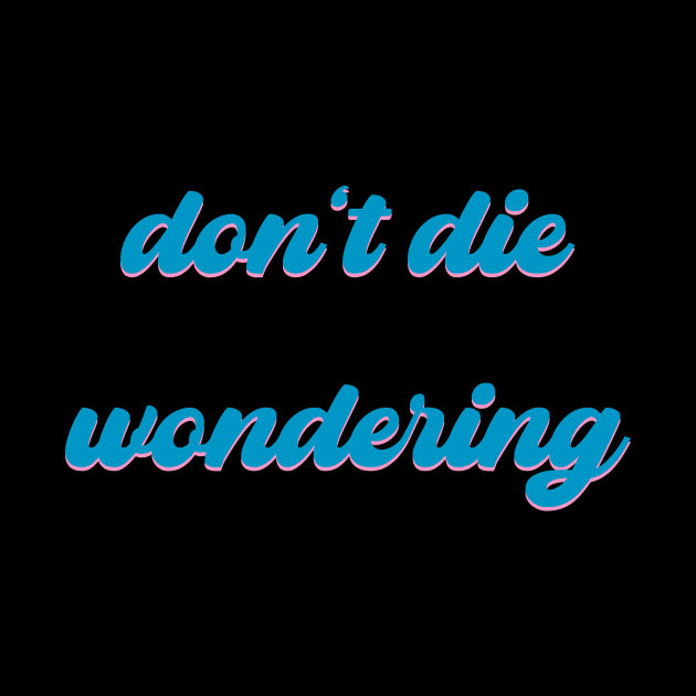 Don't Die Wondering Soft Font (Cyan) by Graograman
