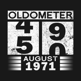 Oldometer 49-50 Born In August 1971 Funny 50th Birthday Gift T-Shirt