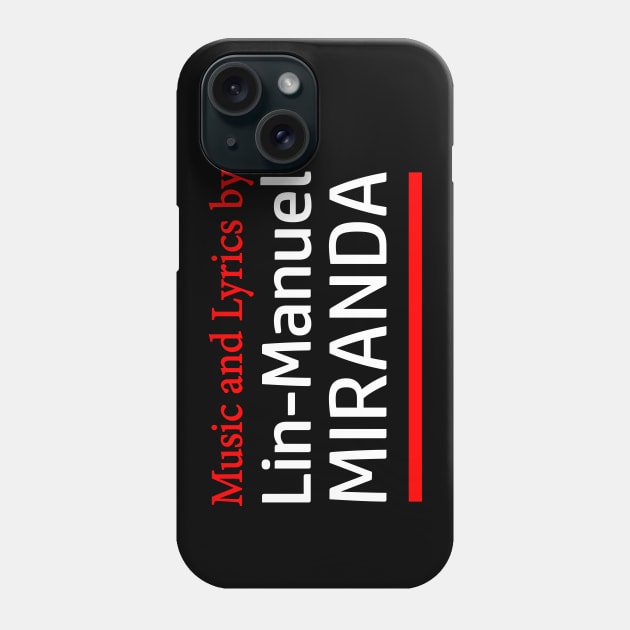 Music and Lyrics by Lin-Manuel Miranda Phone Case by CafeConCawfee