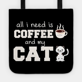 i need Is Coffee and my cat ,Funny cat Mother , cat Moms Gift, Coffee Lover Gift, Funny  For Mom, Coffee Tote