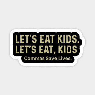 Let's Eat Kids, Commas Save Lives punctuation grammar joke Magnet