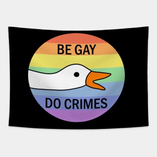 Be Gay Do Crimes - Goose Tapestry