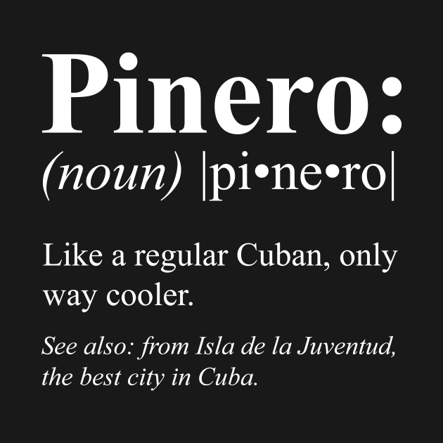 Cuban Isla de la Juventud Cuba Gift - Pinero Definition by HispanicStore