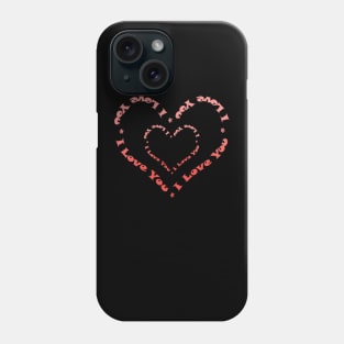 I love you Phone Case