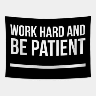 Work Hard And Be Patient (5) - Motivational Quote Tapestry