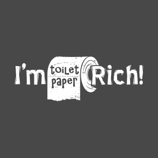 Toilet Paper Rich T-Shirt