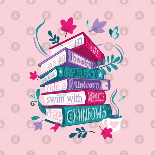 In life as in books dance with fairies, ride a unicorn, swim with mermaids, chase rainbows motivational quote // spot // pastel pink background fuchsia pink violet and teal books by SelmaCardoso