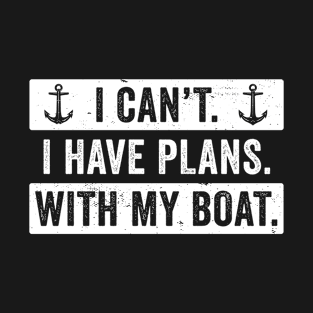 Funny Boating Design Men Plans With My Boat Captain Lake T-Shirt