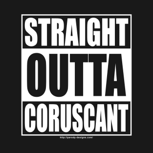 Straight Outta Coruscant T-Shirt