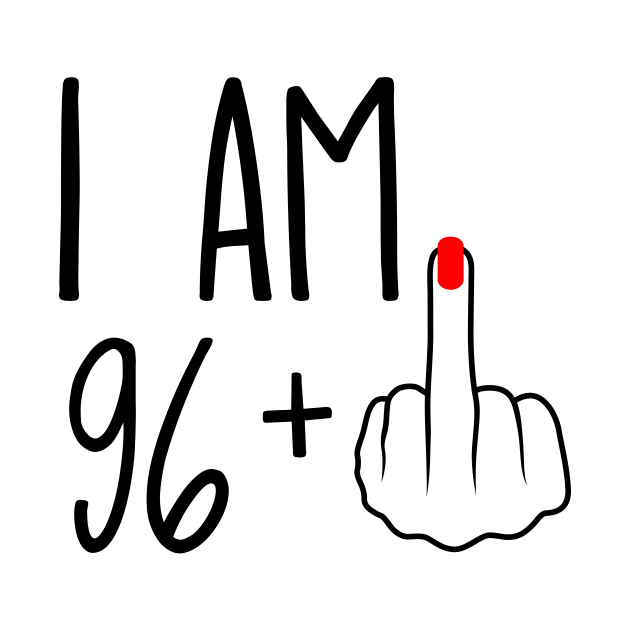 I Am 96 Plus 1 Middle Finger For A 97th Birthday by ErikBowmanDesigns