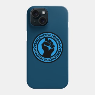 Demand Reproductive Freedom - Raised Clenched Fist - blue Phone Case