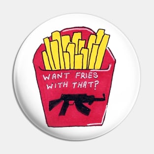 Want Fries With That? Pin