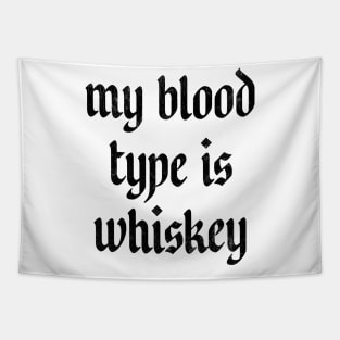 My Blood Type Is Whiskey Tapestry