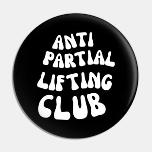 BODYBUILDER ANTI PARTIAL LIFTING CLUB Pin