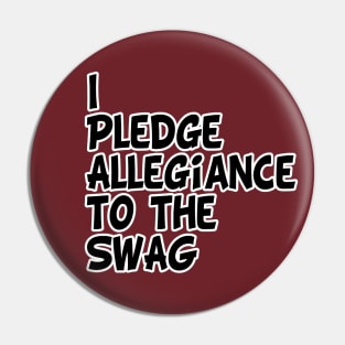 I Pledge Allegiance to the Swag Pin