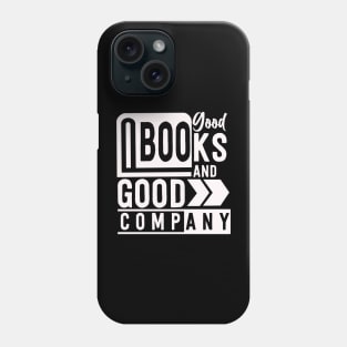 good books and good company Phone Case