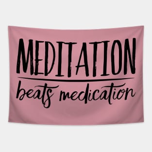 Meditation Beats Medication Tapestry