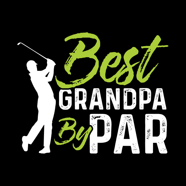Best Grandpa By Par - Golf by Tee__Dot