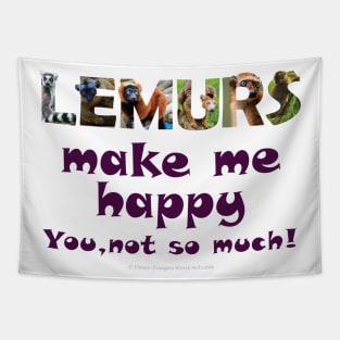 Lemurs make me happy, you not so much - wildlife oil painting word art Tapestry