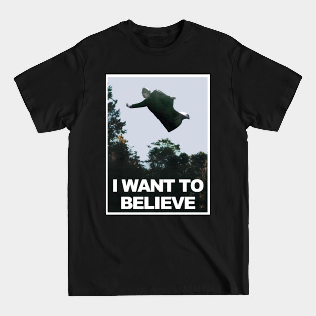 Disover I want to beleia - Sci Fi - T-Shirt