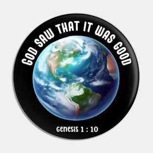 Earth Day: God Saw That It Was Good - Bible Verse - Christian Pin