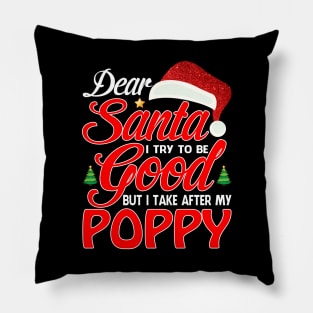 Dear Santa I Tried To Be Good But I Take After My POPPY T-Shirt Pillow